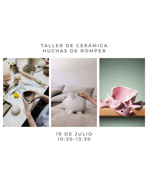 Julio 19 - Taller de cerámica: Huchas para romper