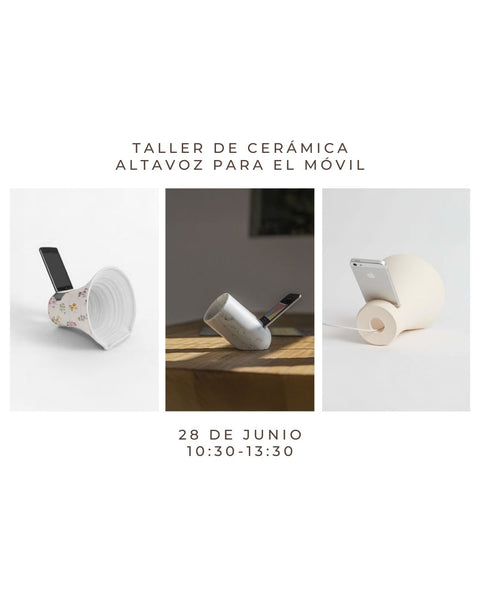 Junio 28 - Taller de cerámica: Altavoces para móviles